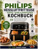 DAS Philips Airfryer Double Basket & Steamer Cookbook