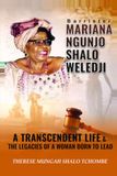 Barrister Mariana Ngunjo Shalo Weledji: A Transcendent life & the Legacies of a woman born to Lead