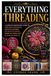 EVERYTHING THREADING: A Complete Beginner’s Guide to Threading Techniques, Creative Patterns, Decorative Designs, Essential Tools, and Handmade Projects