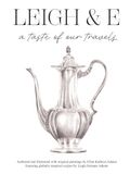 Leigh & E: A Taste of Our Travels