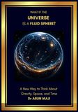 WHAT IF THE UNIVERSE IS A FLUID SPHERE?: A New Way to Think About Gravity, Space, and Time