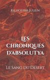 Les Independently Published Les Chroniques d'Absolutya: Le Sang du Désert Paperback