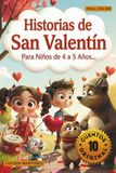 Historias de San Valentín Para Niños de 4 a 5 Años: 10 Cuentos Cortos de Amor, Amistad y Bondad