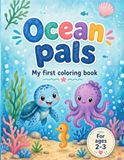 Ocean Pals. My first Coloring Book: Big and Simple Ocean Animals for Toddlers Ages 2-3 | Thick Lines Easy Coloring Pages
