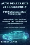 AUTO DEALERSHIP CYBERSECURITY: FTC Safeguards Rule Compliance