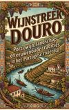 Wijnstreek Douro: Portowijn, landschap en eeuwenoude tradities in het Portugese rivierdal
