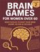 Brain Games For Women Over 60 Volume 2: Keep your mind sharp with large print, fun puzzles & games including Sudoku, Word Searches, Trivia, ... birthdays, Xmas, Mothers Day or retirement