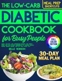 The Low-Carb Diabetic Cookbook for Busy People