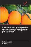 Badania OmniScriptum SRL Badania nad patogenami cytrusów występującymi po zbiorach