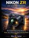 Nikon ZR User Guide for Beginners