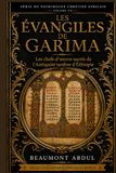 LES ÉVANGILES DE GARIMA: Les chefs-d'œuvre sacrés de l'Antiquité tardive d'Éthiopie
