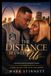 THE DISTANCE BETWEEN US A Love That Found Its Way Home A Second-Chance Romance Novel A Story of Love, Time, Faith, and Forever