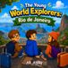 The Young World Explorers Rio de Janeiro: Discovering Brazil with Nora, Max, and Leo