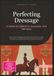 Perfecting Dressage: A Guide to Collection, Impulsion, and Harmony