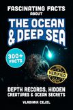 Fascinating Ocean & Deep Sea: Depth Records, Hidden Creatures, and Stunning Ocean Secrets
