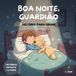 Boa Independently Published Boa noite, guardião
