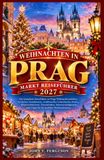 Weihnachten in Prag MARKT REISEFÜHRER 2027