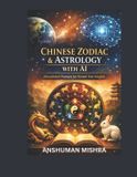 Chinese AI Astrology Chinese Zodiac & Astrology with AI Paperback