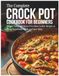 The Crock Pot The Complete Crock Pot Cookbook For Beginners: Simple, Tasty, and Stress-Free Slow Cooker Recipes to Enjoy Homemade Meals and Save Time