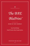 The BAE BluPrint: Show Up for Yourself — A 90-Day Guided Journal for Self-Love, Healthy Habits & Daily Reflection