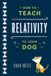 How Basic Books How To Teach Relativity To Your Dog