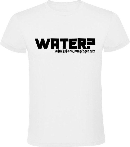 Sol's Heren T-shirt - Water, willen jullie mij vergiftigen ofzo? - Wit - Katoen - Maat S