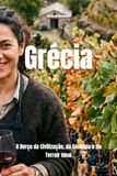 Grécia: O Berço da Civilização, da Enologia e do Terroir Ideal