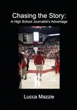 Chasing the Story: A High School Journalist's Advantage