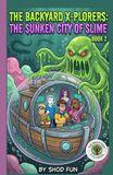 The Backyard X-Plorers: The Sunken city of slime: Shod's World
