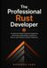 The Professional Rust Developer