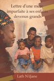 LETTRE Independently Published Lettre d'Une Mere Imparfaite a Ses Enfants Devenus Grands Paperback