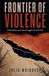 Frontier Libri GmbH Frontier of Violence Chihuahua and the Struggle for Survival Paperback