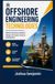 OFFSHORE ENGINEERING TECHNOLOGIES: Marine Structures Platform Design and Ocean Resource Development