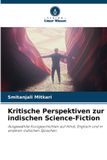 Kritische Verlag Unser Wissen Kritische Perspektiven zur indischen Science-Fiction Paperback