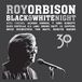 Roy Orbison - Black & White Night 30