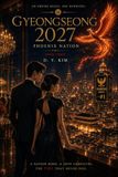 GYEONGSEONG 2027: Phoenix Nation