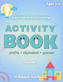 Activity Book Volume 2 Ages 3-6: Fun Crafts, Alphabet Games & Learning: Hands-On Crafts, Letters & Games to Build Confidence, Focus & Independence