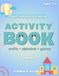 Activity Book Volume 2 Ages 3-6: Fun Crafts, Alphabet Games & Learning: Hands-On Crafts, Letters & Games to Build Confidence, Focus & Independence