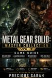 Metal Gear Solid: Metal Gear Solid: Master Collection Vol. 2 Game Guide: Shadows of the Patriots: Mastering Guns of the Patriots, Peace Walker, and Ghost Babel