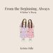 From the Beginning, Always: A Sister's Story