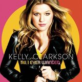 All Kelly Clarkson All I Ever Wanted CD