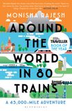 Around Bloomsbury Publishing Plc Around the World in 80 Trains A 45,000Mile Adventure