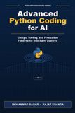 Advanced Independently Published Python Foundations - Advanced Python Coding for AI