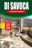GUIDA Savoca GUIDA DI VIAGGIO SAVOCA 2026: Fascino siciliano senza tempo, Il Padrino Location di riprese, strade medievali, colline panoramiche e autentica vita di villaggio