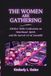 The Women Are Gathering: Kitchen Table Confessions on Sisterhood, Spirit and the Sacred Art of Assembly