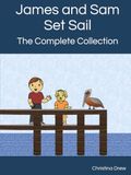 James and Sam Set Sail: The Complete Collection