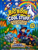 The Big Book of Cool Stuff: Dinosaurs, Animals, Trucks, Space, Magic & More!