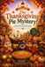 The Little Lantern Club The Thanksgiving Pie Mystery: A Little Lantern Club Adventure About Kindness, Sharing & Gratitude