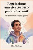 Regolazione Bol Regolazione emotiva AuDHD per adolescenti Paperback