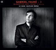 Outhere Eric Le Sage, Quatuor Ébène - Fauré: Quintettes Avec Piano Op. 89 & 115 (CD)